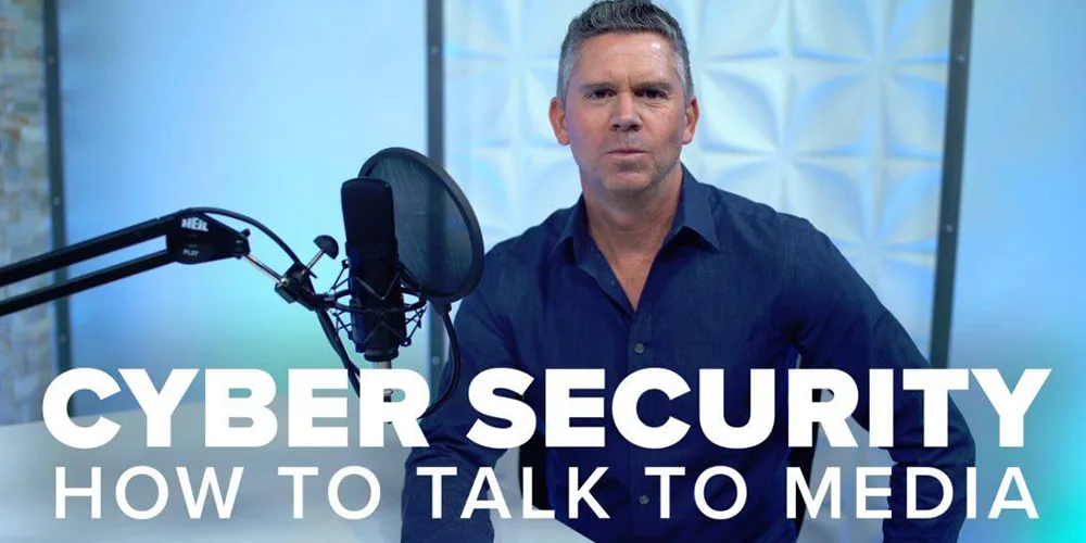 Media training for cybersecurity: 4 ways to get better and more frequent coverage