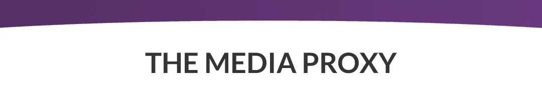 The Media Proxy | June 2021