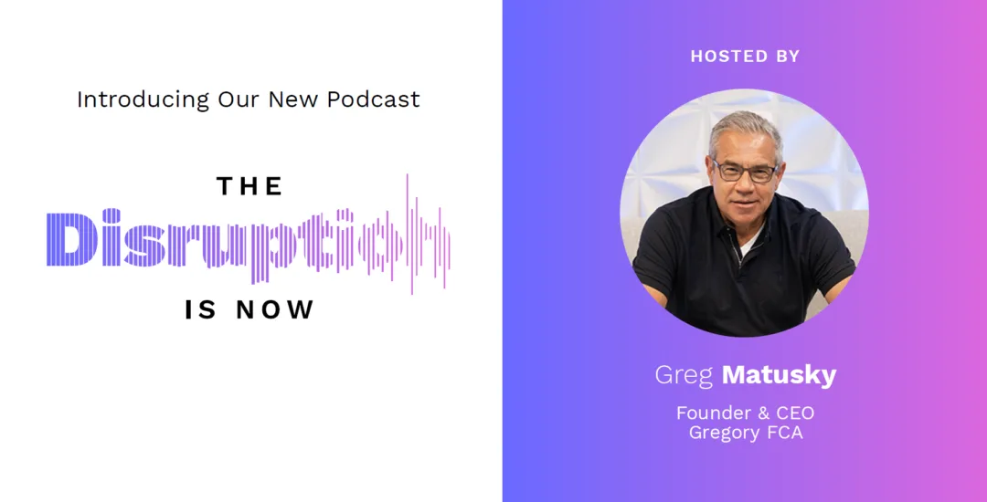 Introducing The Disruption Is Now Podcast