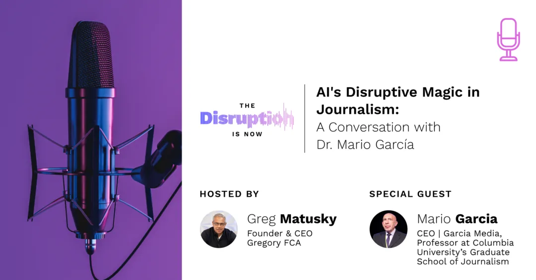 The-Disruption-Is-Now-Podcast-Episode-11-AI’s Disruptive Magic in Journalism How AI Could Transform Journalism