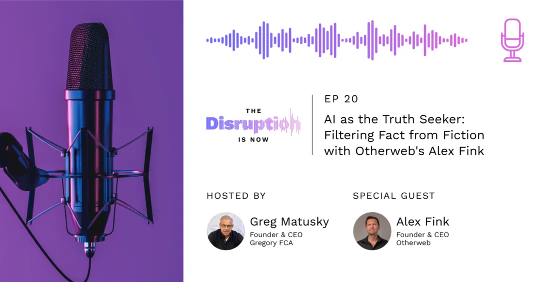 The-Disruption-Is-Now-Podcast-Episode-20-How AI Redraws the Battle Lines Against Misinformation How AI Redraws the Battle Lines Against Misinformation