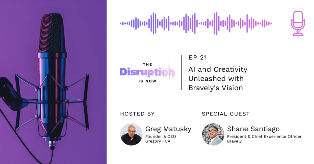 The-Disruption-Is-Now-Podcast-Episode-21-Why AI Could Be Creatives’ Best Ally Why AI Could Be Creatives’ Best Ally