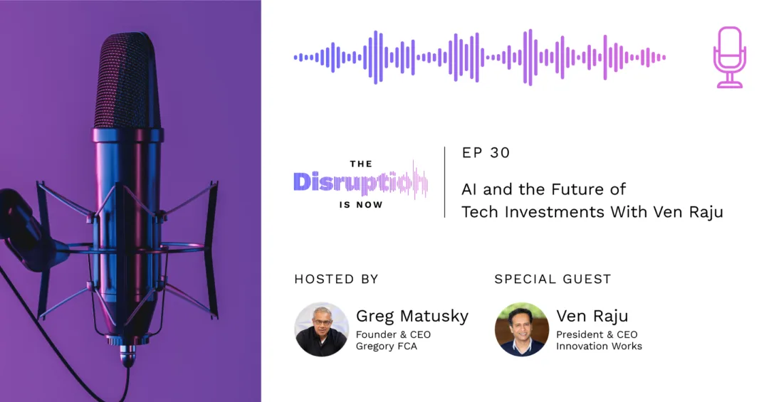 The-Disruption-Is-Now-Podcast-Episode-30-AI and the Future of Tech Investments AI and the Future of Tech Investments