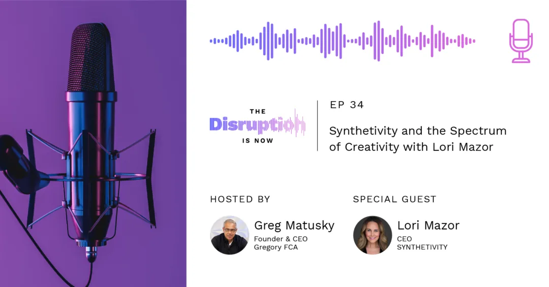 The-Disruption-Is-Now-Podcast-Episode-34-Taking the ‘Temperature’ of Creativity with AI-2 Taking the ‘Temperature’ of Creativity with AI