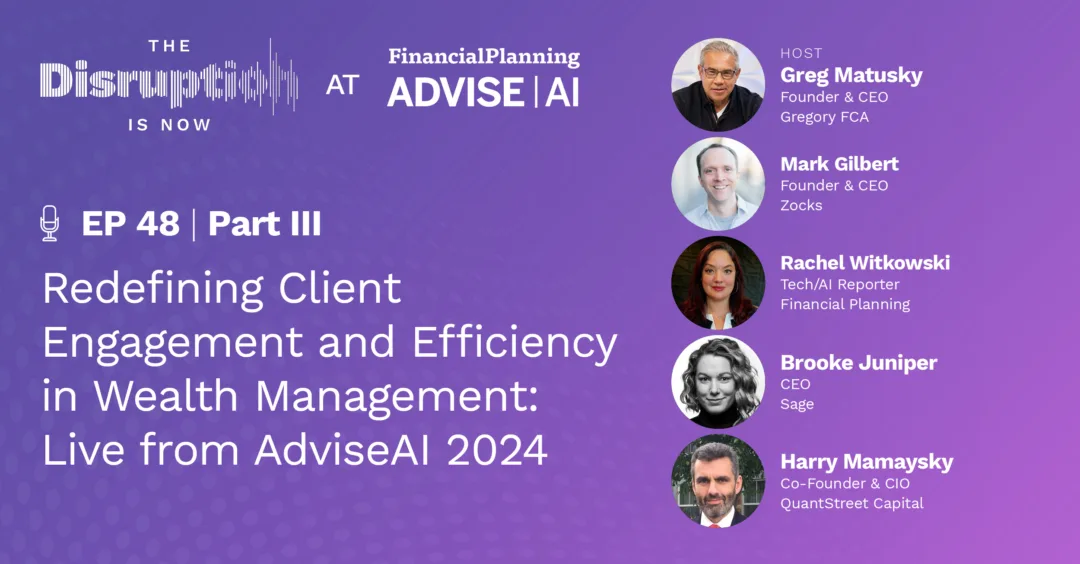 The-Disruption-Is-Now-Podcast-Episode-48-AI Is Changing Financial Advising Faster Than Anyone Predicted AI Is Changing Financial Advising Faster Than Anyone Predicted