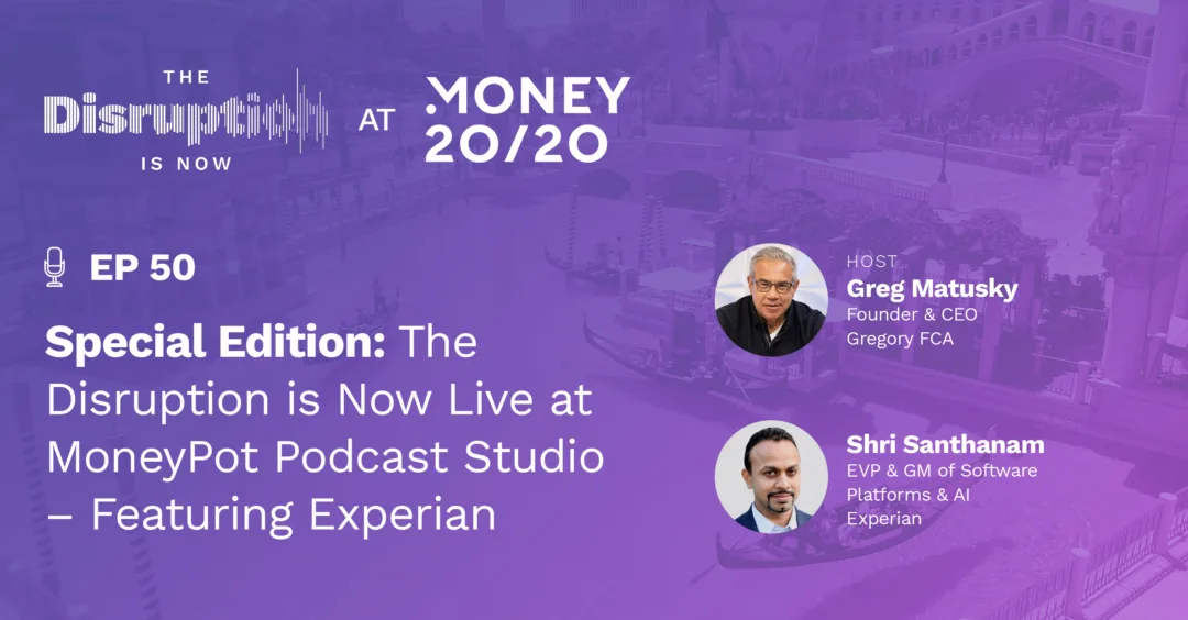 The-Disruption-Is-Now-Podcast-Episode-50-Inside Experian’s AI Assistant That’s Making Financial Data More Accessible Inside Experian's AI Assistant That's Making Financial Data More Accessible
