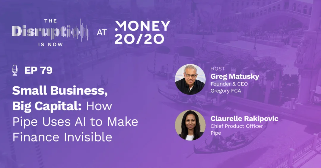 The-Disruption-Is-Now-Podcast-Episode-79-Small Businesses Deserve Capital and AI Can Deliver It Small Businesses Deserve Capital — and AI Can Deliver It