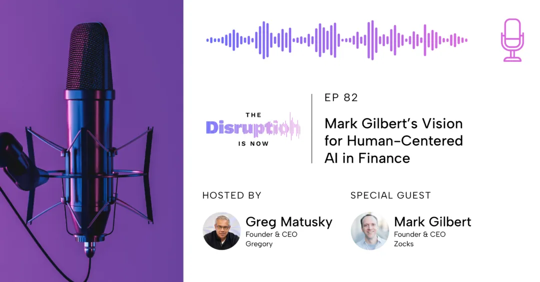 disruption_is_now_blog_mark_gilbert AI Cuts 8 hours of Advisor Busywork Down to 90 Minutes
