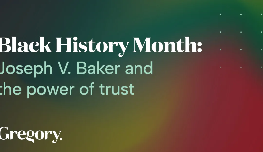 Black History Month: Joseph V. Baker and the power of trust